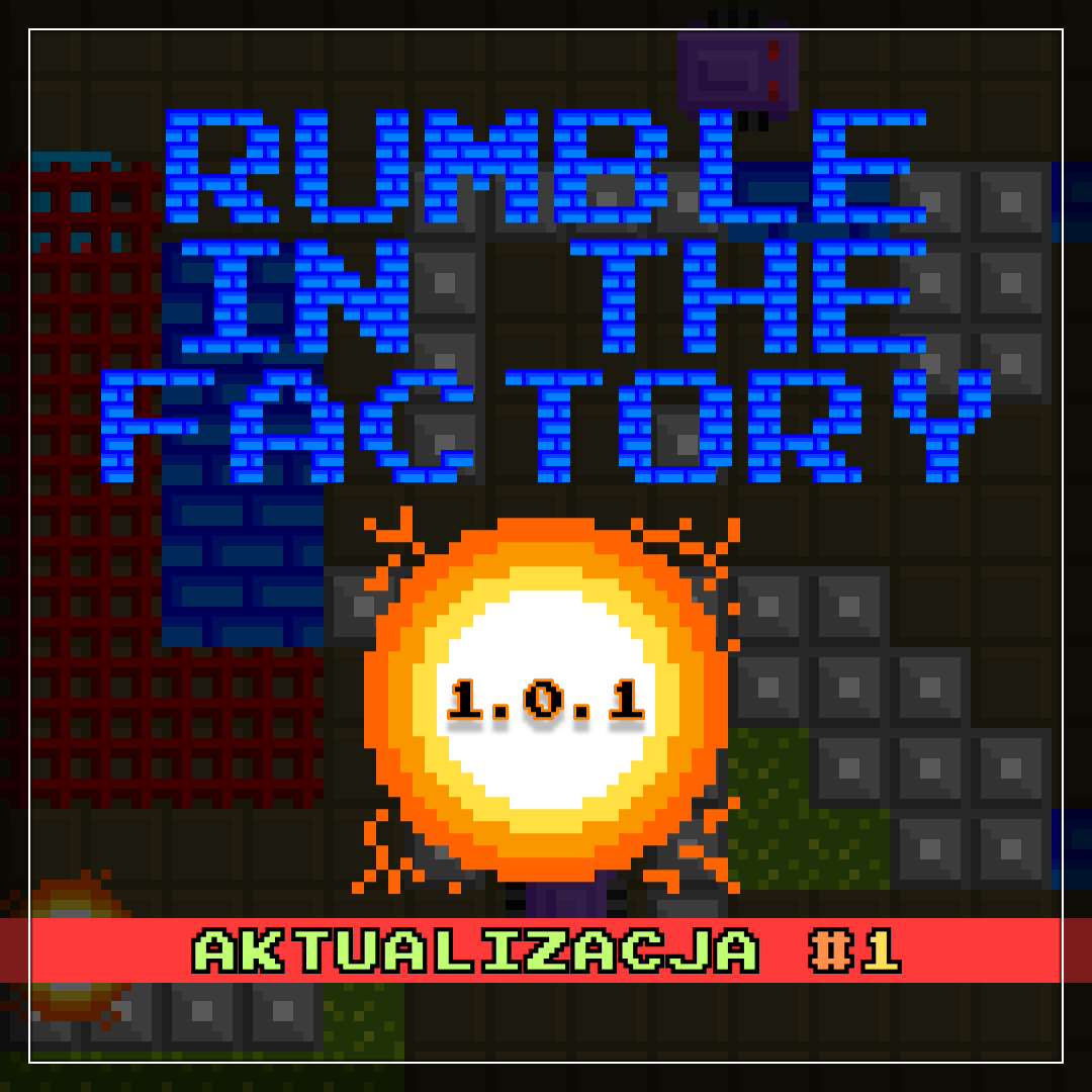 Aktualizacja "Rumble In The Factory" do wersji 1.0.1 Aktualizacja "Rumble In The Factory" do wersji 1.0.1