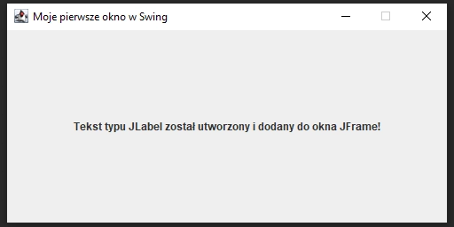 Pierwsze okno w "Swing" w języku Java Pierwsze okno w "Swing" w języku Java
