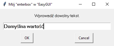 Działanie metody "enterbox" w pakiecie "EasyGUI" w Pythonie Działanie metody "enterbox"